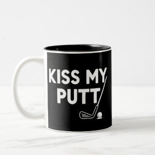 Kiss My Putt Golf Funny Jokes Sarcastic Golfer Two-Tone Coffee Mug