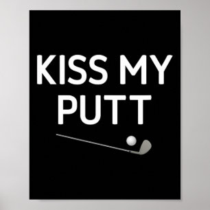 Kiss My Putt Poster