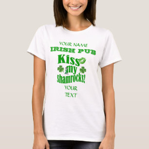 Kiss my shamrocks St Patrick's T-Shirt