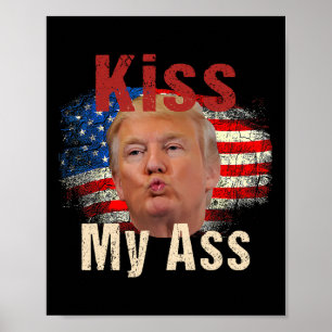 Kiss My Trump Funny Poster