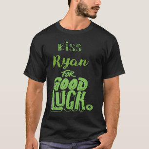 Kiss Ryan For Good Luck  St Patricks T-Shirt