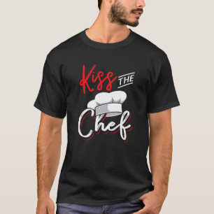 Kiss the chef for culinary kitchen cook T-Shirt