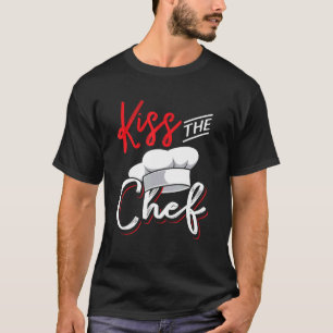 Kiss the chef  for culinary kitchen cook T-Shirt