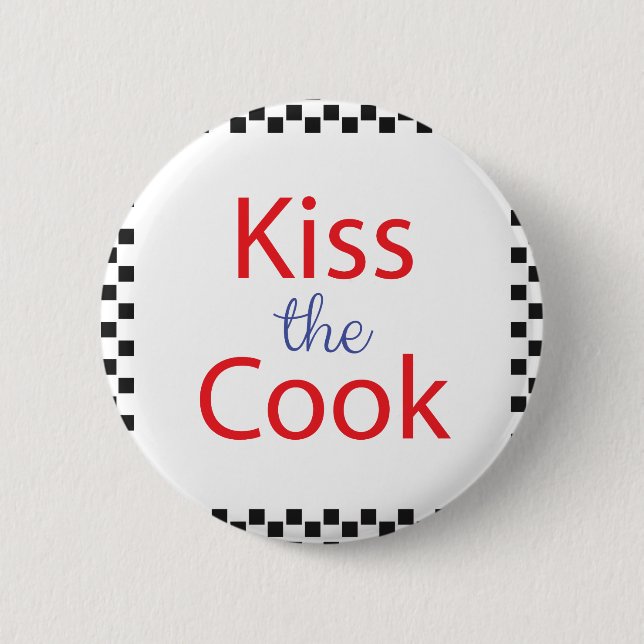 Kiss The Cook 6 Cm Round Badge (Front)