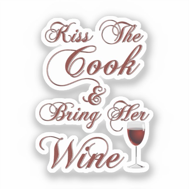 Kiss The Cook and Bring Her Wine (Front)