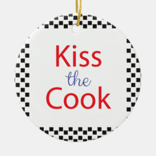 Kiss The Cook Ceramic Ornament