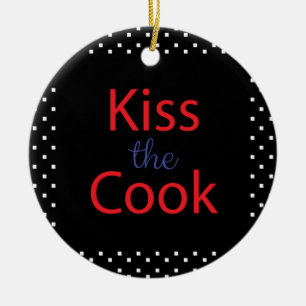 Kiss The Cook Ceramic Ornament