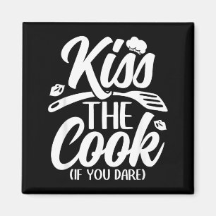 Kiss The Cook If You Dare Funny Chef Kitchen Magnet