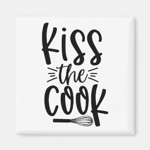 Kiss The Cook Magnet
