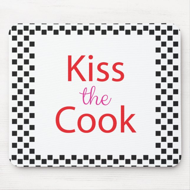 Kiss The Cook Mouse Pad (Front)