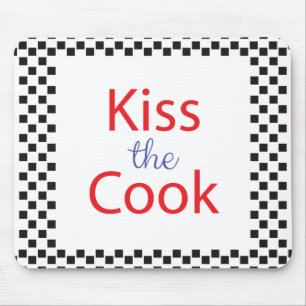 Kiss The Cook Mouse Pad