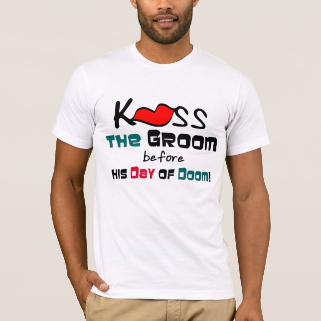 Kiss the Groom T-shirt (Front)