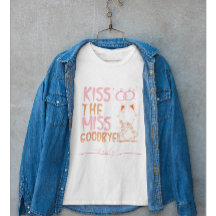 Kiss the Miss Goodbye! Bachelorette Custom Name