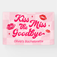 Kiss The Miss Goodbye Bachelorette Welcome