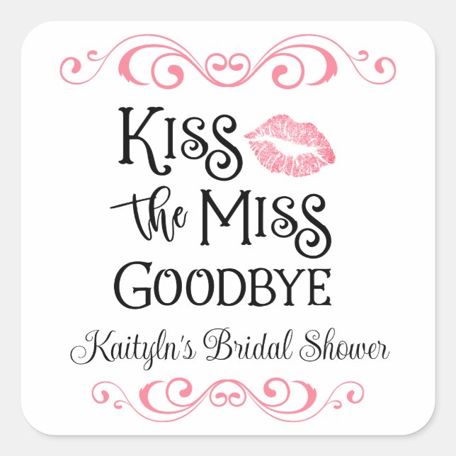 Kiss The Miss Goodbye Bridal Shower Square Sticker (Front)
