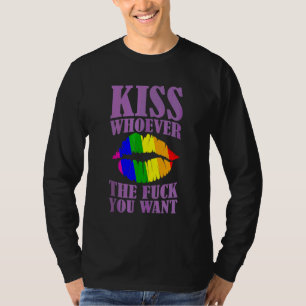 Kiss Whoever The F You Want Lgbt Pride Month Lgbtq T-Shirt