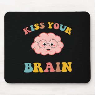 Kiss Your Brain Sped Teacher Appreciation Ck To Sc Mouse Pad
