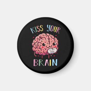 Kiss Your Brain Teacher Magnet