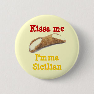 Kissa me, I'mma Sicilian Button