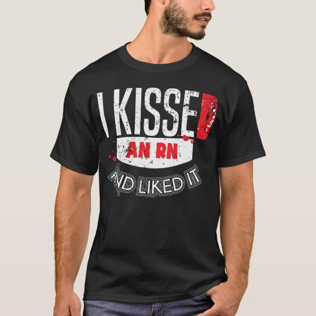 Kissed RN Nurse RN Husband Spouse Wife Boyfriend T-Shirt (Front)