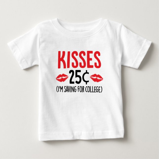 Kisses 25¢ I'm Saving for College Shirt (Front)