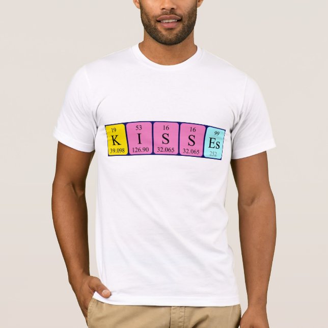 Kisses periodic table name shirt (Front)