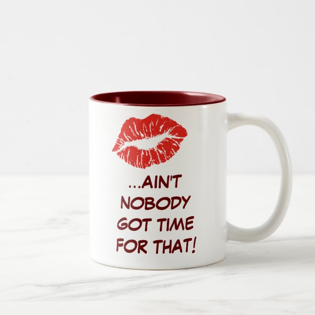 Kissing... Ain't Nobody Got Time For That! Mug (Right)