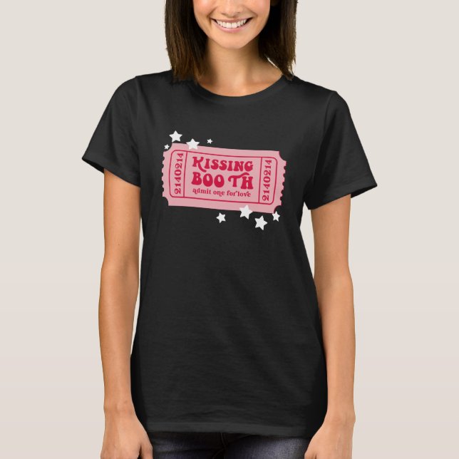 Kissing Booth Admit One For Love Quote T-Shirt (Front)
