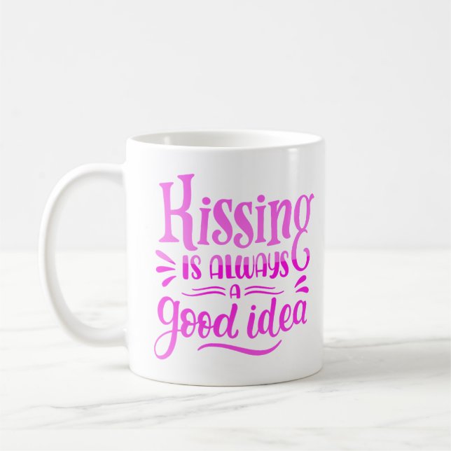kissing is always a godd idea coffee mug (Left)