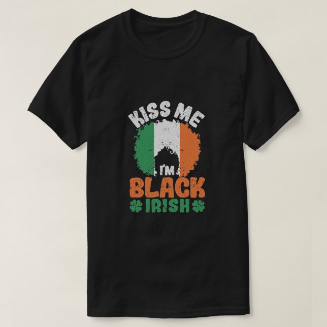Kissing Me I'm Black Irish St Patrick Afro African T-Shirt (Design Front)