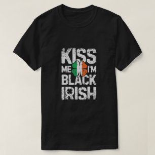 Kissing Me I'm Black Irish St Patricks Day Ireland T-Shirt