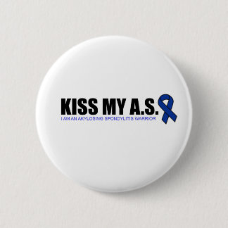 KissMyAS - Ankylosing Spondylitis Awareness Gifts 6 Cm Round Badge