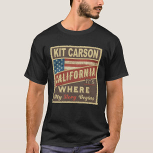 KIT CARSON, CA It's where my Story begins T-Shirt