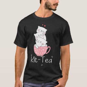 Kit Tea Cat Lover Funny Animal Love T-Shirt