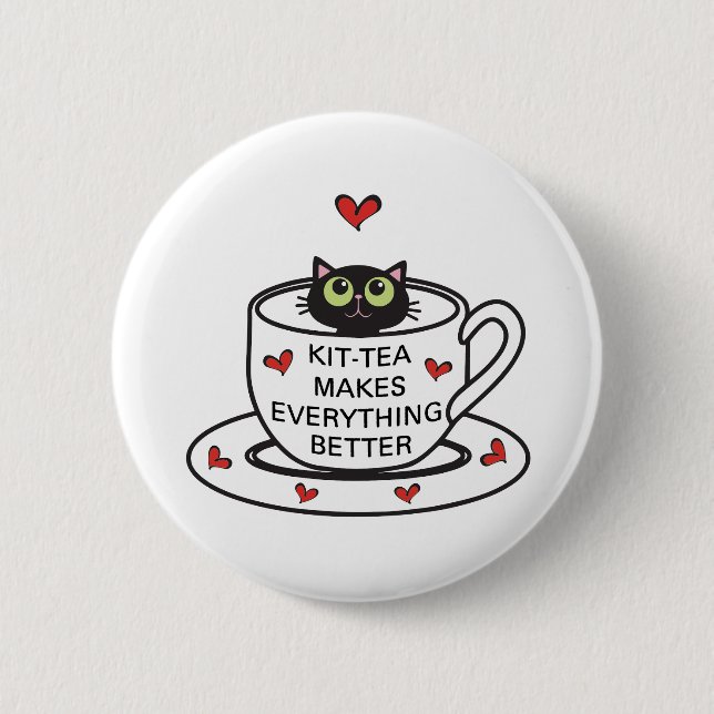 Kit-tea Makes Everything Better Button (Front)
