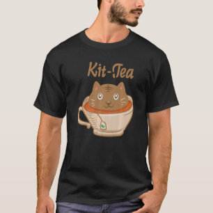 Kit Tea Tea Drinker Tea Lover cat Lover Crazy Cat  T-Shirt