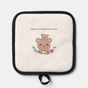 Kitchen accessory, happy birthday mama bear pot holder