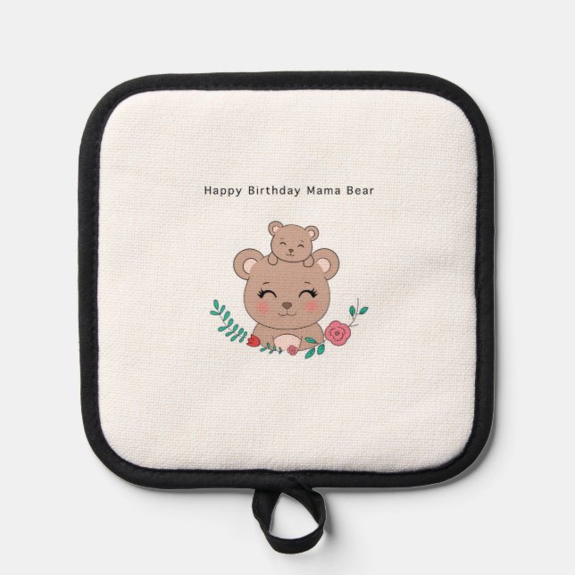 Kitchen accessory, happy birthday mama bear  pot holder (Front)