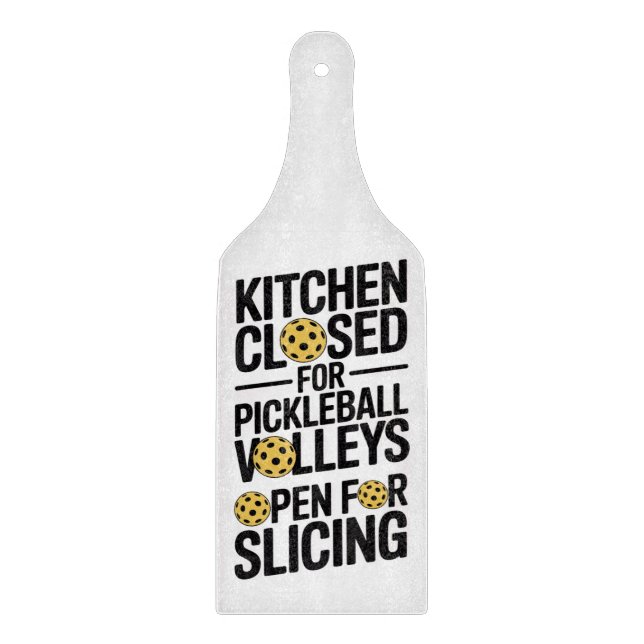 Kitchen Closed For Pickleball Slicing Allowed Cutting Board (Front)