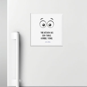 Kitchen Has Seen Things Funny Kitchen Magnet