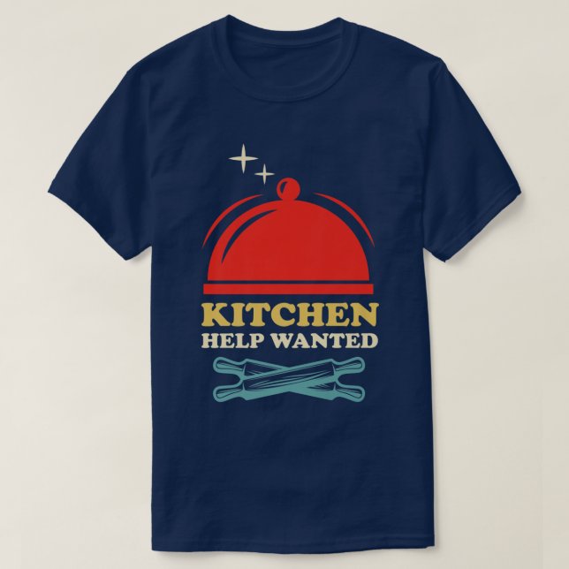 kitchen help wanted funny restaurant chef  498  T-Shirt (Design Front)