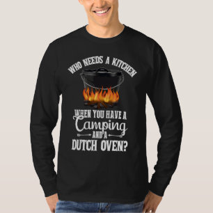 Kitchen Outdoor Campfire Cooking Dutch Oven Funny T-Shirt