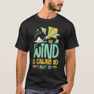 Kite Flying Beginner Wind Stunt Kite Quotes T-Shirt