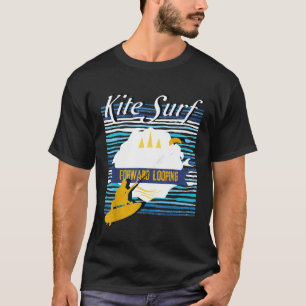Kite Surf Forward Looping Kiteloop Xtreme Sport Gi T-Shirt