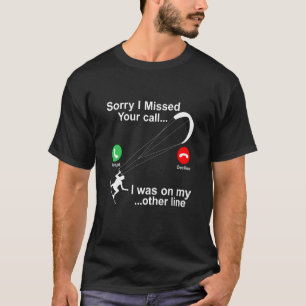 Kite Surfing Sorry I Missed Your Call T-Shirt