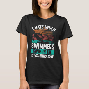 Kiteboarder Funny I hate Swimmers Sarcastic Humor T-Shirt