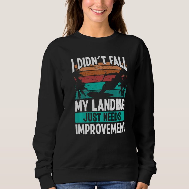 Kiteboarder Landings need Improvement Kitesurfer K Sweatshirt (Front)