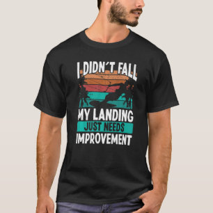 Kiteboarder Landings need Improvement Kitesurfer K T-Shirt
