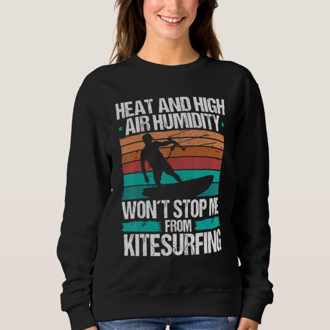 Kiteboarding Heat Funny Kiteboarder Kitesurfer Win Sweatshirt (Front)