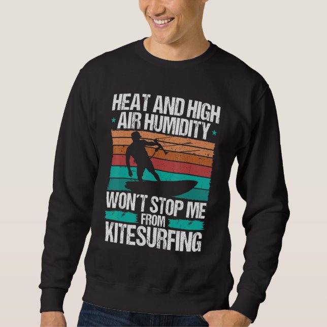Kiteboarding Heat Funny Kiteboarder Kitesurfer Win Sweatshirt (Front)